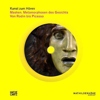 Kunst zum Hören: Masken. Metamorphosen des Gesichts