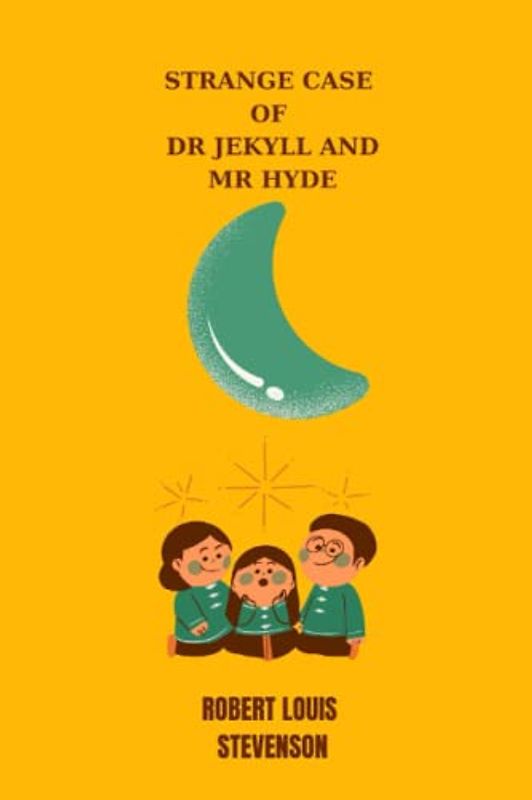 strange case of dr jekyll and mr hyde by Robert Louis Stevenson