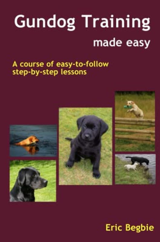 Gundog Training Made Easy