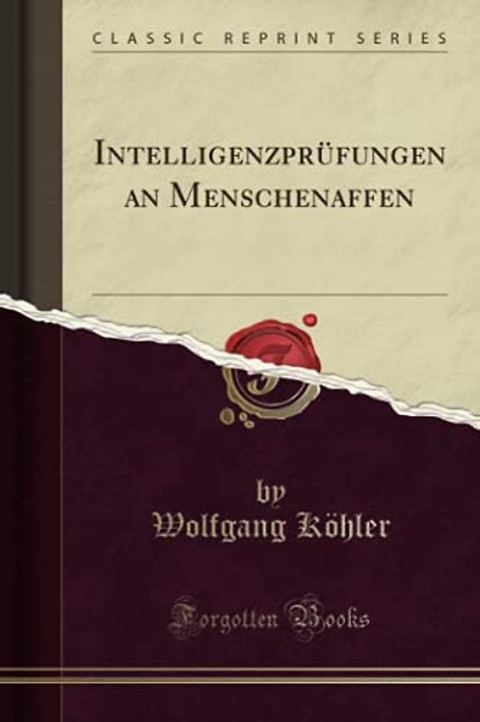 Intelligenzprüfungen an Menschenaffen (Classic Reprint)
