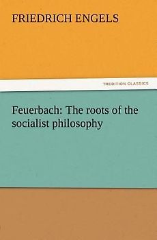 Feuerbach: The roots of the socialist philosophy