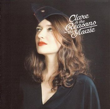 Clare & the Reasons - The Movie