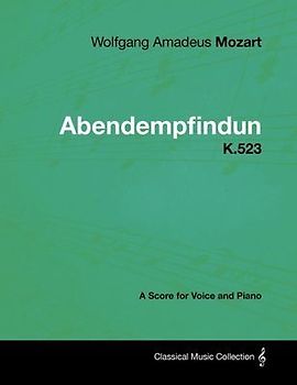 Wolfgang Amadeus Mozart - Abendempfindung - K.523 - A Score for Voice and Piano