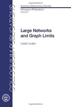 Large Networks and Graph Limits (American Mathematical Society Colloquium Publications, Band 60)