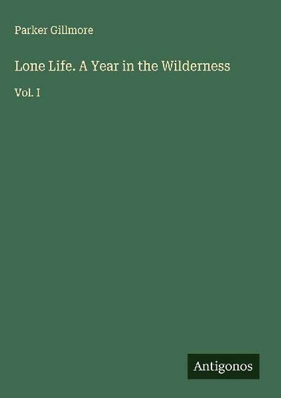 Lone Life. A Year in the Wilderness