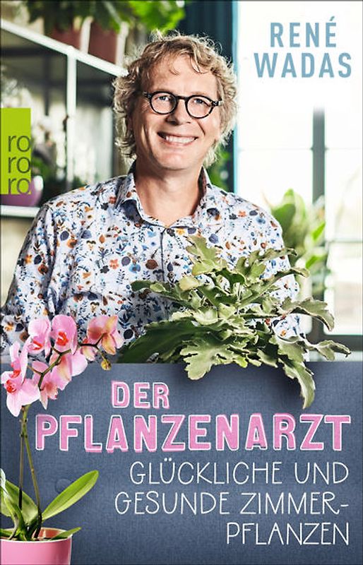 Der Pflanzenarzt: Glückliche und gesunde Zimmerpflanzen