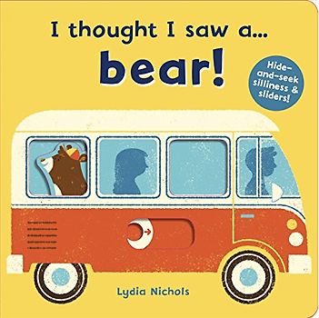 I thought I saw a... bear!