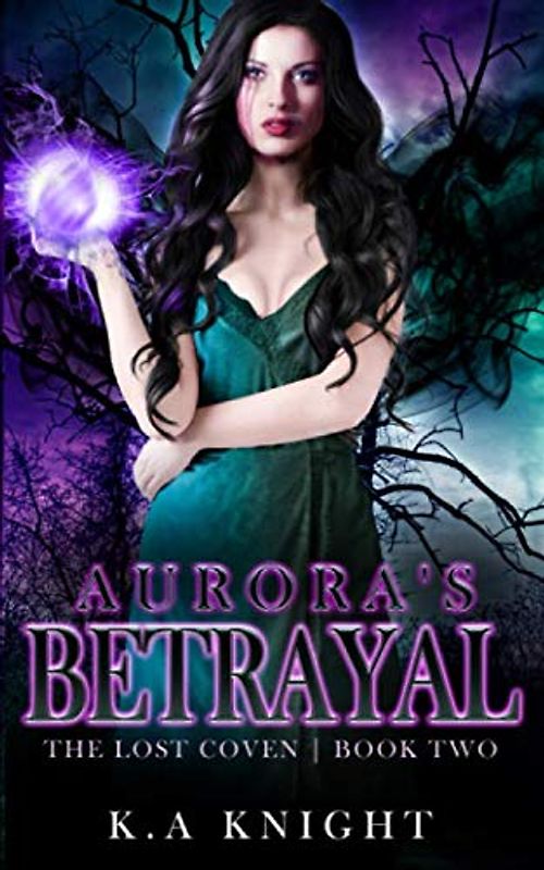 Aurora's Betrayal (The Lost Coven, Band 2)