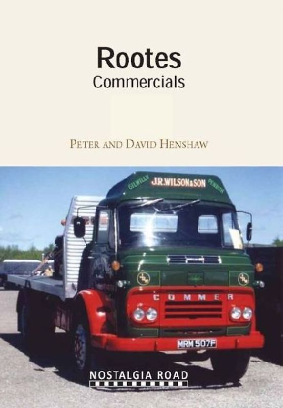 Rootes Commercials (Nostalgia Road) - Henshaw, Peter