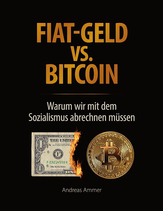 Fiat-Geld vs. Bitcoin - Warum wir mit dem Sozialismus abrechnen müssen
