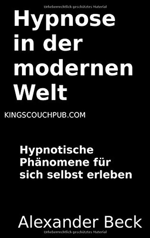 Hypnose in der modernen Welt: Hypnotische Phänomene für sich selbst erleben