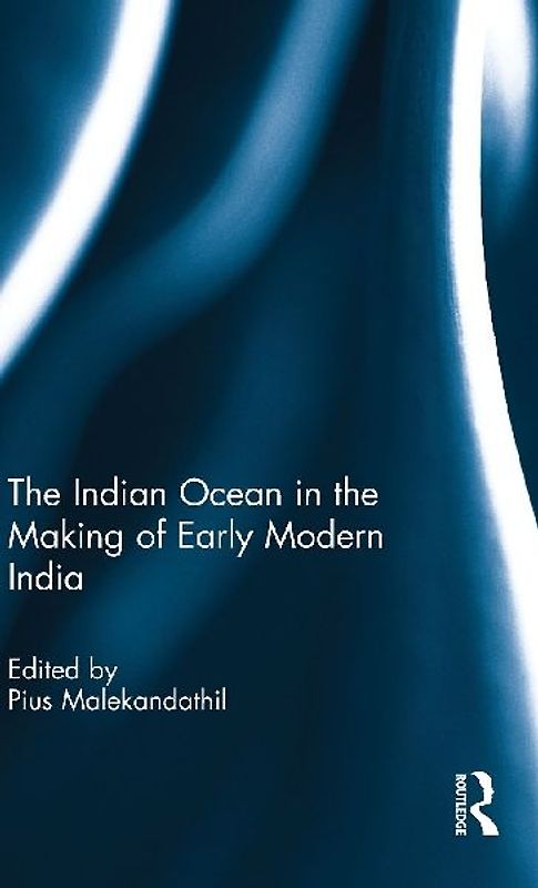 The Indian Ocean in the Making of Early Modern India