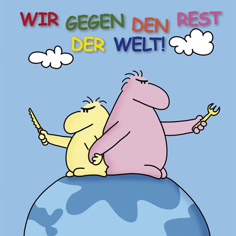 Wir gegen den Rest der Welt!