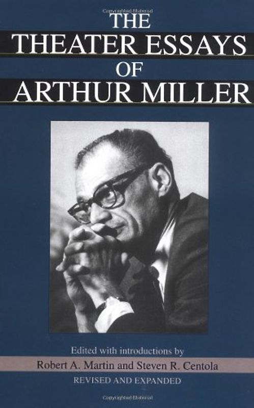 The Theater Essays of Arthur Miller