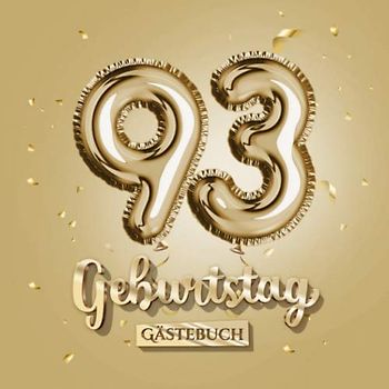 93 Geburtstag - Gästebuch: Gold Deko zum 93.Geburtstag - 93 Jahre Geschenk für Männer oder Frauen - Goldene Partydeko - Buch für Glückwünsche und Fotos der Gäste