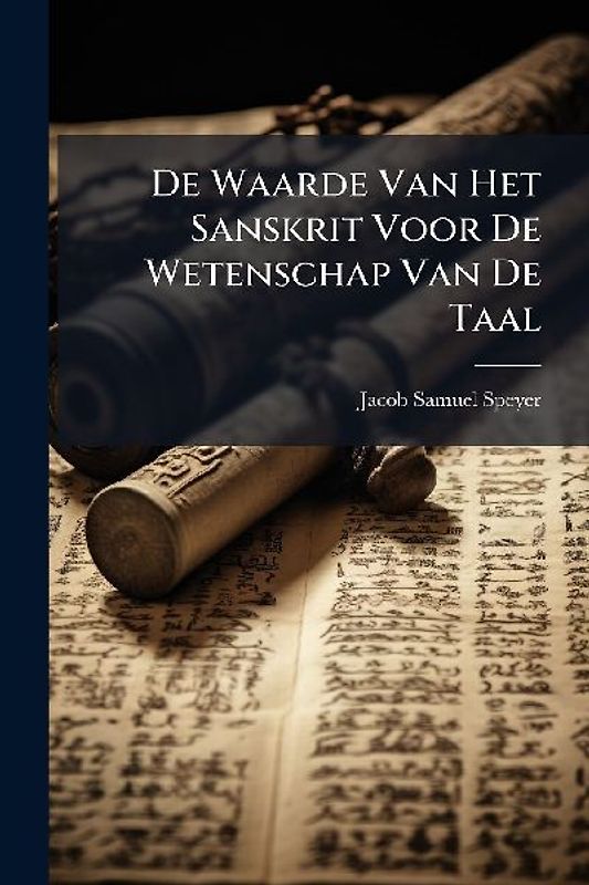 De Waarde Van Het Sanskrit Voor De Wetenschap Van De Taal