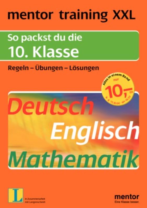 mentor training XXL / mentor XXL. So packst du die 10. Klasse. Deutsch - Englisch - Mathematik. Regeln - Übungen - Lösungen / 10. Klasse