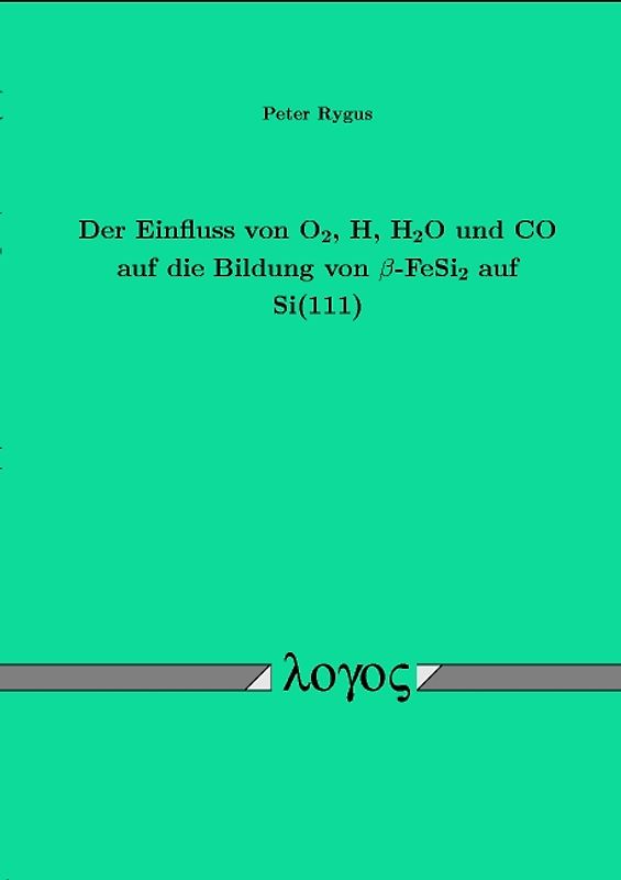 Der Einfuß von O2, H, H2O und CO auf die Bildung von beta-FeSi2 auf Si(111)