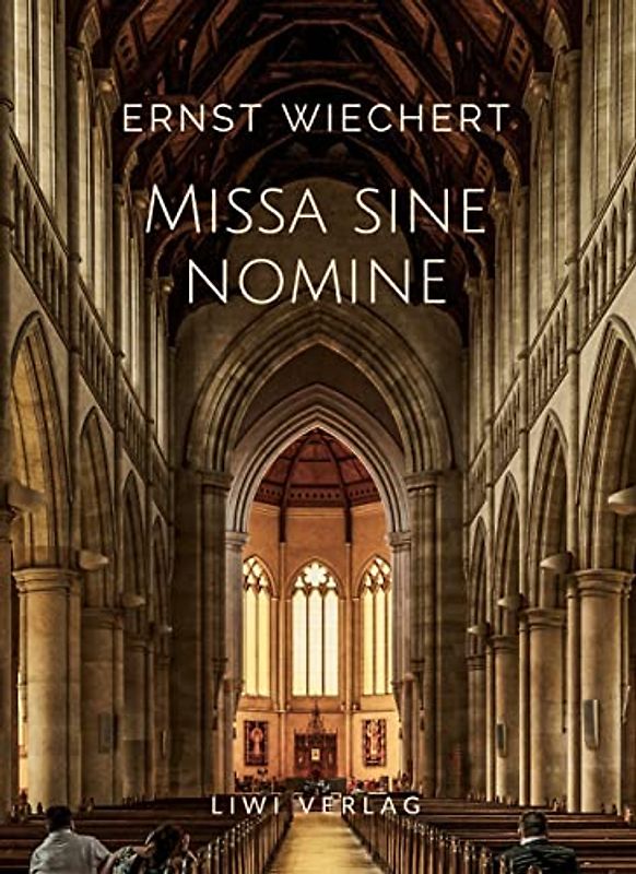 Ernst Wiechert: Missa sine nomine. Vollständige Neuausgabe