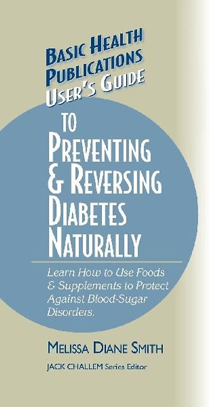 User's Guide to Preventing & Reversing Diabetes Naturally