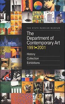 The Department of Contemporary Art 1991-2001. The State Russian Museum