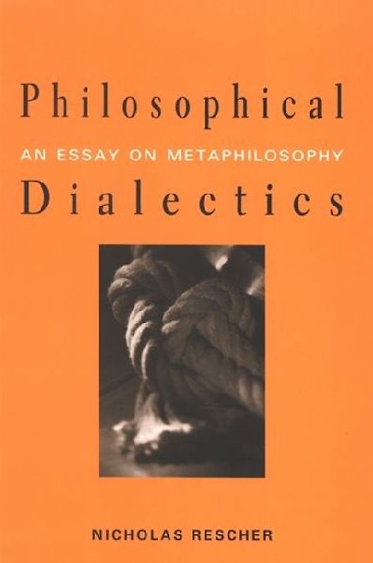 Philosophical Dialectics: An Essay on Metaphilosophy - Rescher, Nicholas