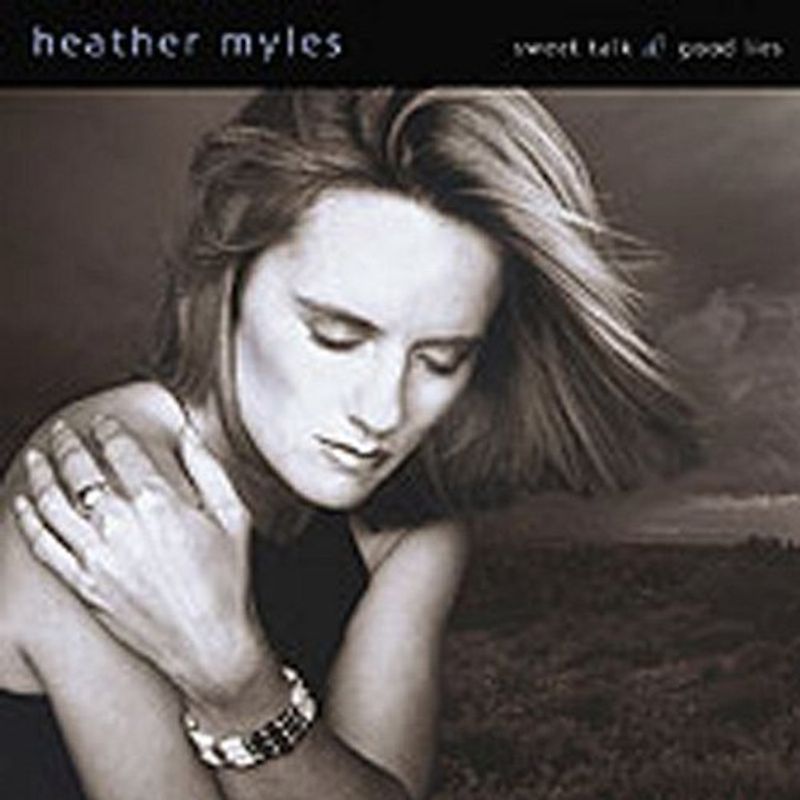 Heather Myles - Sweet Talk & Good Lies