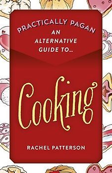 Practically Pagan - An Alternative Guide to Cooking