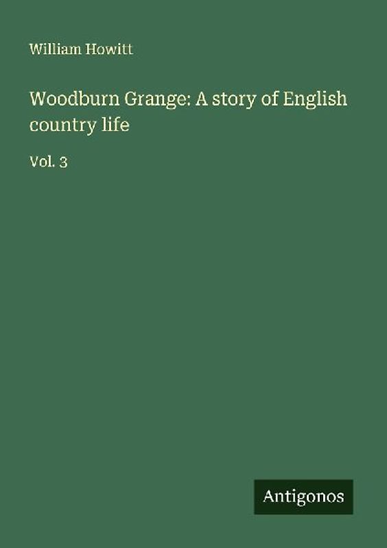 Woodburn Grange: A story of English country life