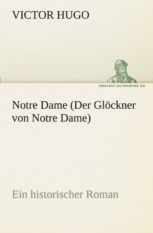 Notre Dame (Der Glöckner von Notre Dame): Ein historischer Roman (TREDITION CLASSICS) - Hugo, Victor