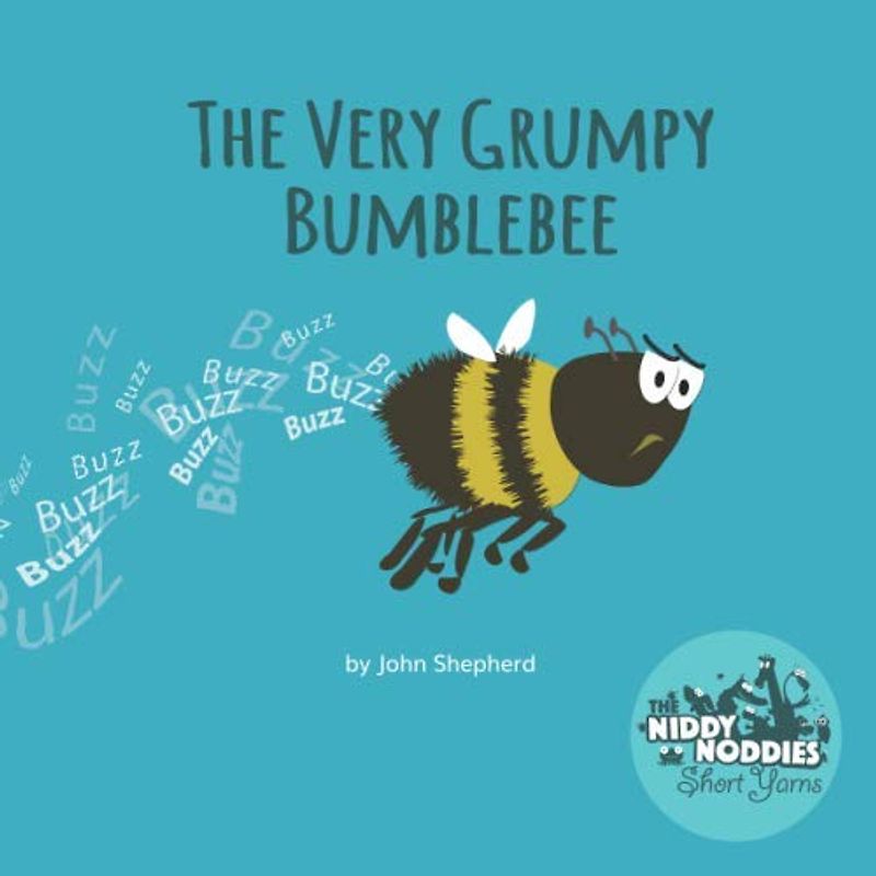 The Very Grumpy Bumblebee: A Niddy Noddies Short Yarn Story- Dealing with Anger, picture books for children ages 3-5, (Niddy Noddies Short Yarns Children's Books, Band 2)