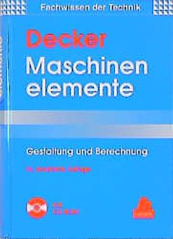 Maschinenelemente. Gestaltung und Berechnung