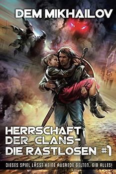 Herrschaft der Clans - Die Rastlosen #1: LitRPG-Serie
