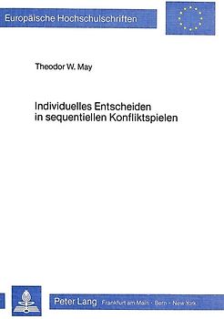 Individuelles Entscheiden in sequentiellen Konfliktspielen