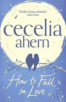 How to Fall in Love - Ahern, Cecelia
