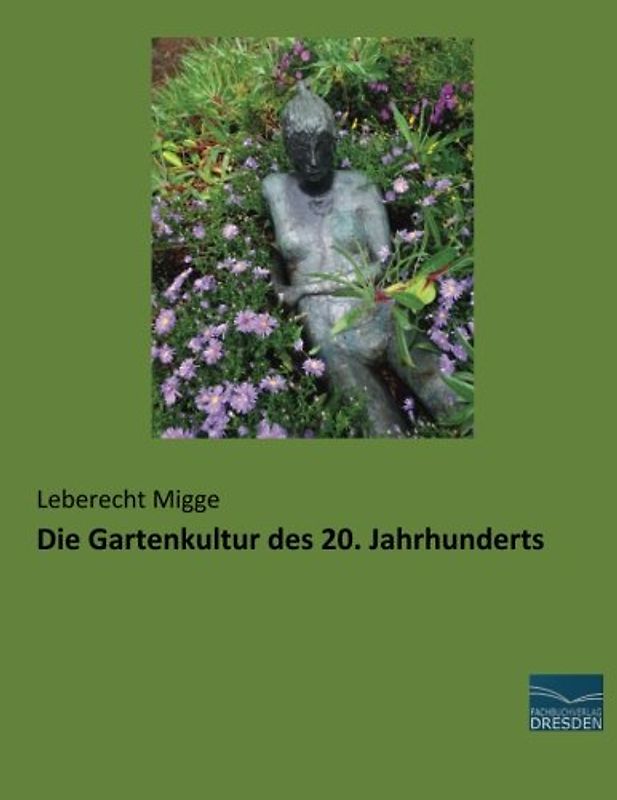 Die Gartenkultur des 20. Jahrhunderts