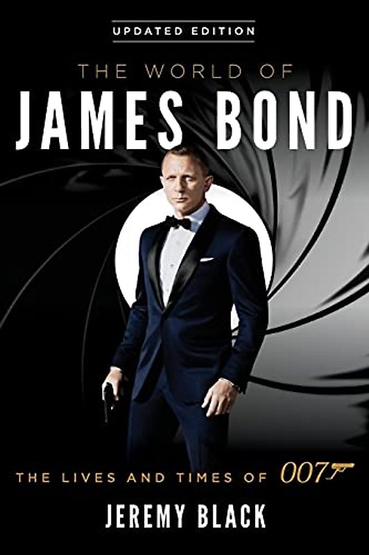 The World of James Bond: The Lives and Times of 007