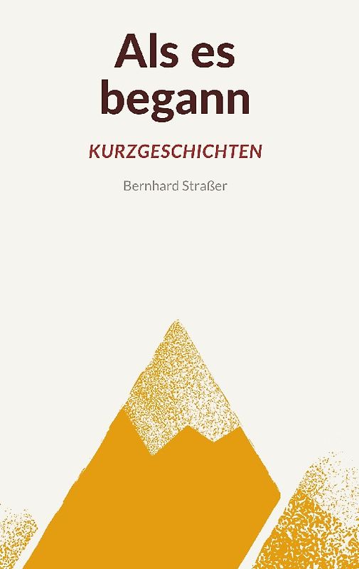 Als es begann - Kurzgeschichten