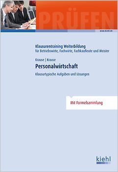 Personalwirtschaft. Klausurtypische Aufgaben und Lösungen.