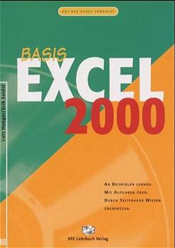 Excel 2000. Basis. An Beispielen lernen. Mit Aufgaben üben. Durch Testfragen Wissen überprüfen