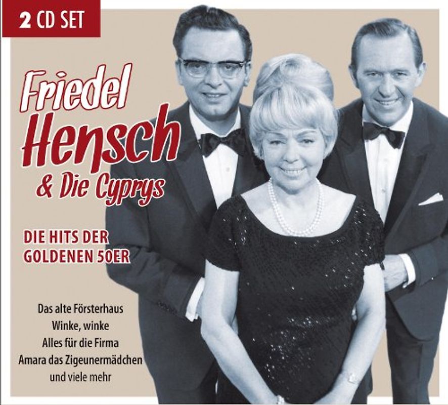 Friedel & die Cyprys Hensch - Friedel Hensch & Die Cyprys Hits der goldenen 50er
