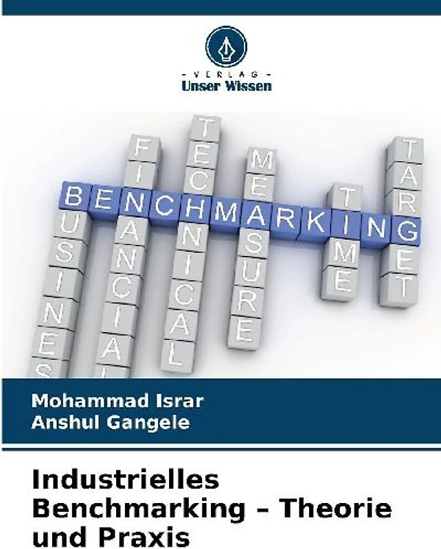 Industrielles Benchmarking - Theorie und Praxis