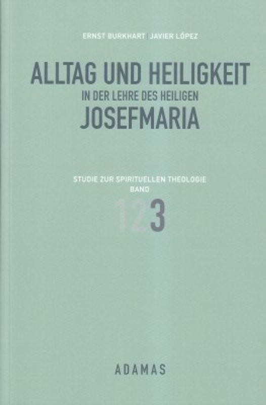Alltag und Heiligkeit in der Lehre des heiligen Josefmaria