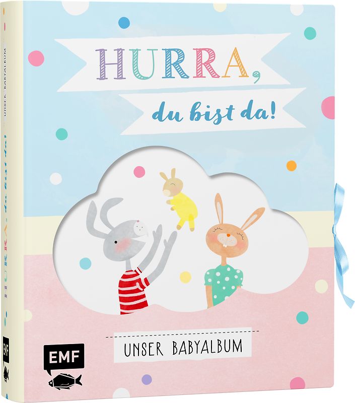 Hurra, du bist da! Unser Babyalbum