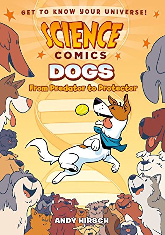 Dogs: From Predator to Protector (Science Comics)