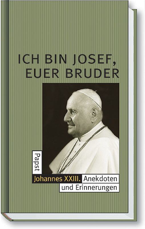 Ich bin Josef, Euer Bruder - Papst Johannes XXIII