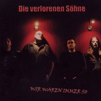 die Verlorenen Söhne - Wir Waren Immer So