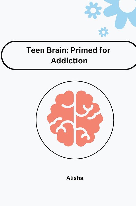 Teen Brain: Primed for Addiction