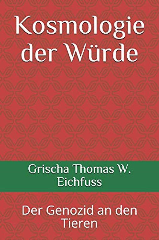 Kosmologie der Würde: Der Genozid an den Tieren