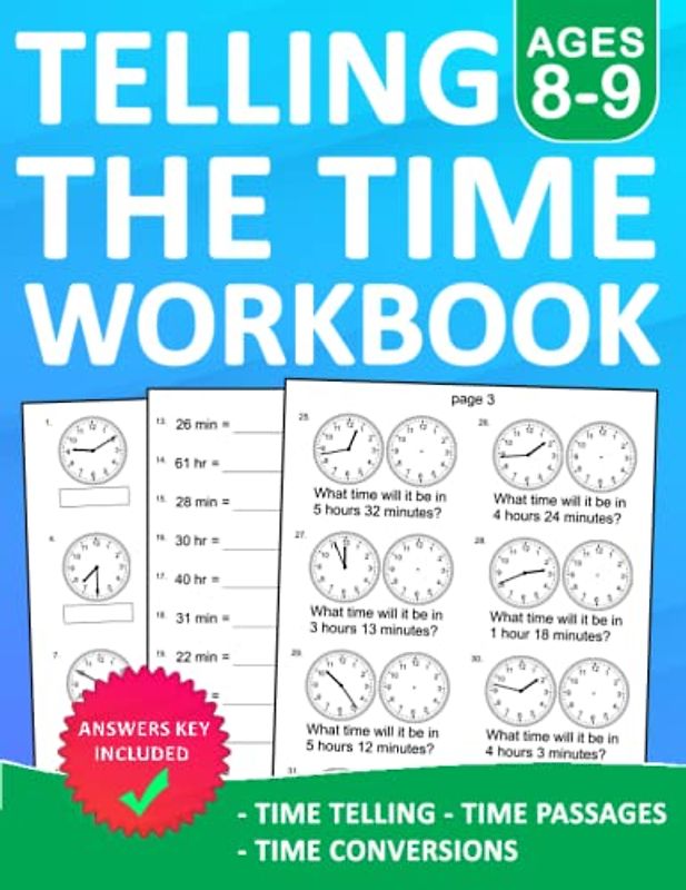 Telling the Time Workbook For kids Ages 8-9 Time Telling,Time Passages,Time Conversions exercises With Answers: Telling Time Workbook For 3rd Grade ... | Telling Time Worksheets For kids Ages 8-9